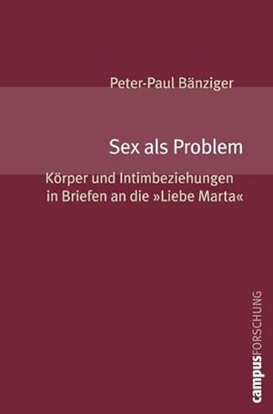 Seller image for Sex als Problem : Krper und Intimbeziehungen in Briefen an die Liebe Marta for sale by AHA-BUCH GmbH