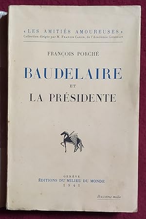 Bild des Verkufers fr BAUDELAIRE ET LA PRESIDENTE zum Verkauf von LE BOUQUINISTE