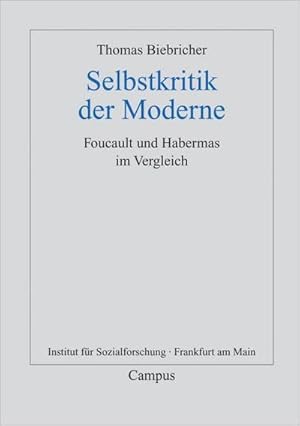 Bild des Verkufers fr Selbstkritik der Moderne : Foucault und Habermas im Vergleich. Dissertationsschrift zum Verkauf von AHA-BUCH GmbH