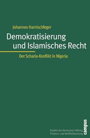 Bild des Verkufers fr Demokratisierung und Islamisches Recht : Der Scharia-Konflikt in Nigeria zum Verkauf von AHA-BUCH GmbH