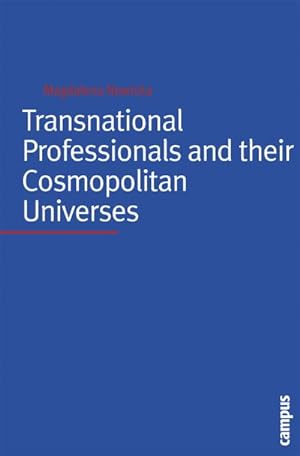 Image du vendeur pour Transnational Professionals and their Cosmopolitan Universes : Dissertationsschrift mis en vente par AHA-BUCH GmbH