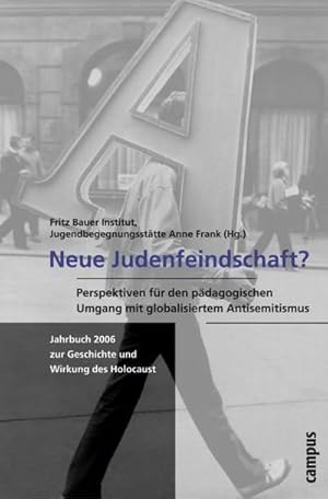 Bild des Verkufers fr Jahrbuch zur Geschichte und Wirkung des Holocaust Neue Judenfeindschaft? : Perspektiven fr den pdagogischen Umgang mit dem globalisierten Antisemitismus zum Verkauf von AHA-BUCH GmbH