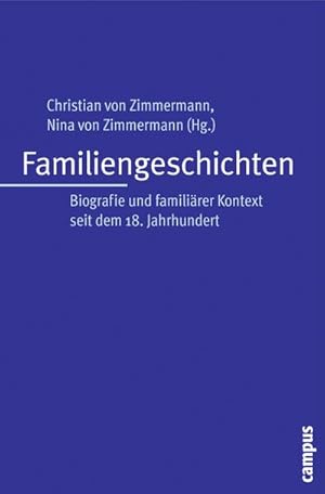 Bild des Verkufers fr Familiengeschichten : Biografie und familirer Kontext seit dem 18. Jahrhundert zum Verkauf von AHA-BUCH GmbH