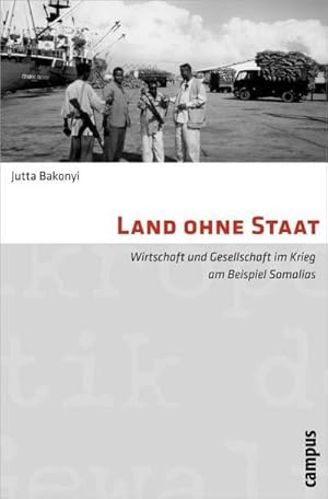 Immagine del venditore per Land ohne Staat : Wirtschaft und Gesellschaft im Krieg am Beispiel Somalias. Dissertationsschrift venduto da AHA-BUCH GmbH