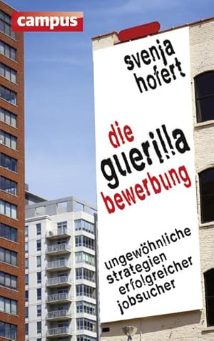 Bild des Verkufers fr Die Guerilla-Bewerbung : Ungewhnliche Strategien erfolgreicher Jobsucher zum Verkauf von AHA-BUCH GmbH