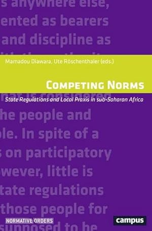 Image du vendeur pour Competing Norms : State Regulations and Local Praxis in sub-Saharan Africa mis en vente par AHA-BUCH GmbH