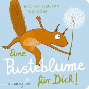Seller image for Eine Pusteblume fr dich! : Wie der Lwenzahn zum Eichhrnchen kam | Pappbilderbuch mit Reimen fr Kinder ab 2 Jahren for sale by Smartbuy