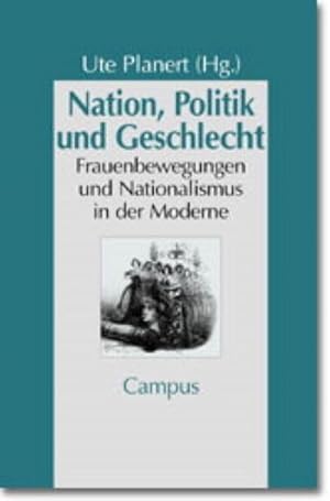 Bild des Verkufers fr Nation, Politik und Geschlecht : Frauenbewegungen und Nationalismus in der Moderne zum Verkauf von AHA-BUCH GmbH