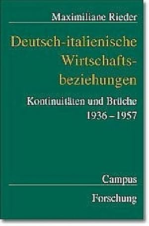 Bild des Verkufers fr Deutsch-italienische Wirtschaftsbeziehungen : Kontinuitten und Brche 1936-1957. Dissertationsschrift zum Verkauf von AHA-BUCH GmbH