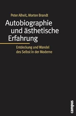 Bild des Verkufers fr Autobiographie und sthetische Erfahrung : Entdeckung und Wandel des Selbst in der Moderne zum Verkauf von AHA-BUCH GmbH