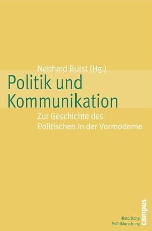 Seller image for Politik und Kommunikation : Zur Geschichte des Politischen in der Vormoderne for sale by AHA-BUCH GmbH