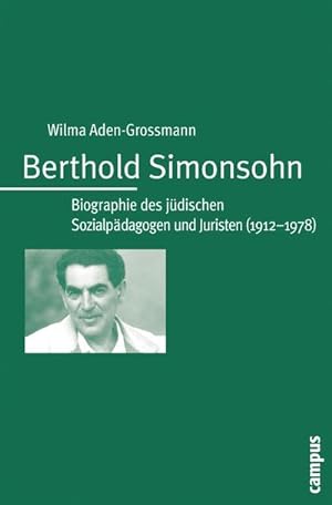 Bild des Verkufers fr Berthold Simonsohn : Biographie des jdischen Sozialpdagogen und Juristen (1912-1978) zum Verkauf von AHA-BUCH GmbH