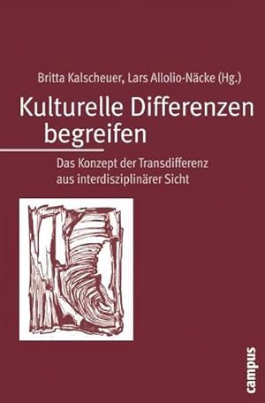 Immagine del venditore per Kulturelle Differenzen begreifen : Das Konzept der Transdifferenz aus interdisziplinrer Sicht venduto da AHA-BUCH GmbH