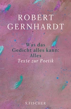 Seller image for Was das Gedicht alles kann: Alles : Texte zur Poetik for sale by AHA-BUCH GmbH