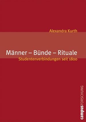 Bild des Verkufers fr Mnner - Bnde - Rituale : Studentenverbindungen seit 1800. Dissertationsschrift zum Verkauf von AHA-BUCH GmbH
