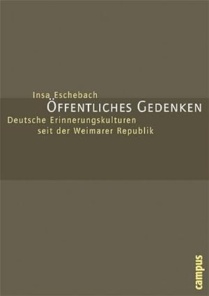 Seller image for ffentliches Gedenken : Deutsche Erinnerungskulturen seit der Weimarer Republik for sale by AHA-BUCH GmbH