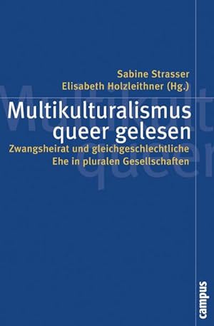 Bild des Verkufers fr Multikulturalismus queer gelesen : Zwangsheirat und gleichgeschlechtliche Ehe in pluralen Gesellschaften zum Verkauf von AHA-BUCH GmbH