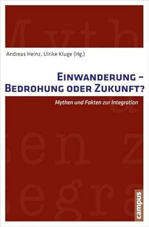 Immagine del venditore per Einwanderung - Bedrohung oder Zukunft? : Mythen und Fakten zur Integration venduto da AHA-BUCH GmbH