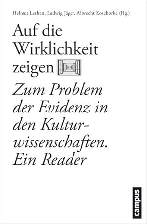 Bild des Verk�ufers f�r Auf die Wirklichkeit zeigen : Zum Problem der Evidenz in den Kulturwissenschaften zum Verkauf von AHA-BUCH GmbH