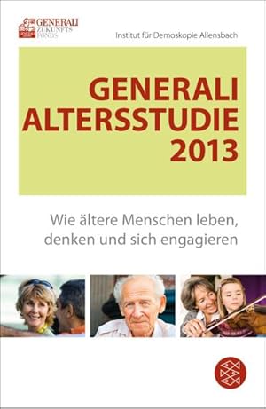 Bild des Verkufers fr Generali Altersstudie 2013 : Wie ltere Menschen leben, denken und sich engagieren zum Verkauf von AHA-BUCH GmbH