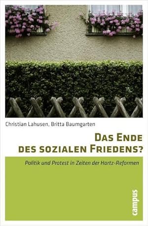 Bild des Verkufers fr Das Ende des sozialen Friedens? : Politik und Protest in Zeiten der Hartz-Reformen zum Verkauf von AHA-BUCH GmbH