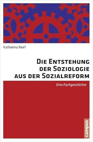 Bild des Verkufers fr Die Entstehung der Soziologie aus der Sozialreform : Eine Fachgeschichte. Dissertationsschrift zum Verkauf von AHA-BUCH GmbH