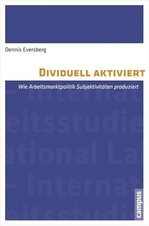 Seller image for Dividuell aktiviert : Wie Arbeitsmarktpolitik Subjektivitten produziert. Dissertationsschrift for sale by AHA-BUCH GmbH