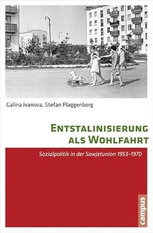 Seller image for Entstalinisierung als Wohlfahrt : Sozialpolitik in der Sowjetunion 1953-1970 for sale by AHA-BUCH GmbH