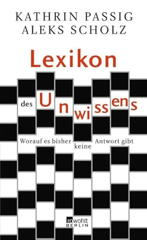 Bild des Verkufers fr Lexikon des Unwissens : Worauf es bisher keine Antwort gibt zum Verkauf von AHA-BUCH GmbH