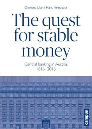 Image du vendeur pour The quest for stable money : Central banking in Austria, 1816-2016 mis en vente par AHA-BUCH GmbH