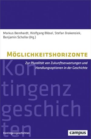 Imagen del vendedor de Mglichkeitshorizonte : Zur Pluralitt von Zukunftserwartungen und Handlungsoptionen in der Geschichte a la venta por AHA-BUCH GmbH