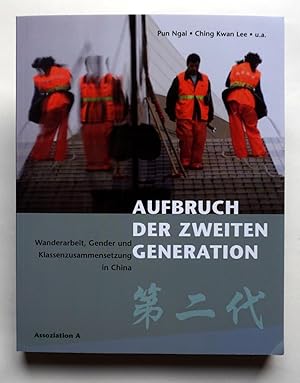 Seller image for Aufbruch der zweiten Generation. Wanderarbeit, Gender und Klassenzusammensetzung in China. for sale by Versandantiquariat Wolfgang Petry