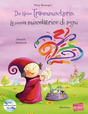 Imagen del vendedor de Die kleine Traummischerin. Kinderbuch Deutsch-Italienisch mit Audio-CD a la venta por BuchWeltWeit Ludwig Meier e.K.