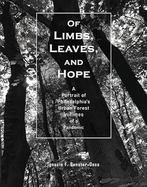 Bild des Verkufers fr Of Limbs, Leaves, and Hope: A Portrait of Philadelphia's Urban Forest in Times of a Pandemic (Paperback or Softback) zum Verkauf von BargainBookStores