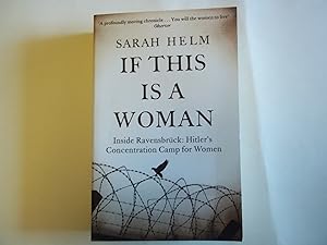 Image du vendeur pour If This Is A Woman: Inside Ravensbruck: Hitler's Concentration Camp for Women mis en vente par Carmarthenshire Rare Books