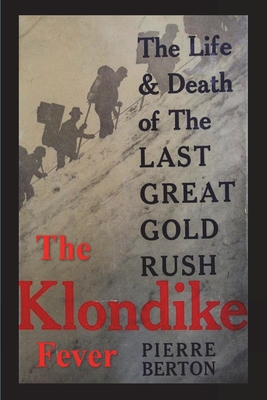 Seller image for The Klondike Fever: The Life and Death of the Last Great Gold Rush (original edition) (Paperback or Softback) for sale by BargainBookStores