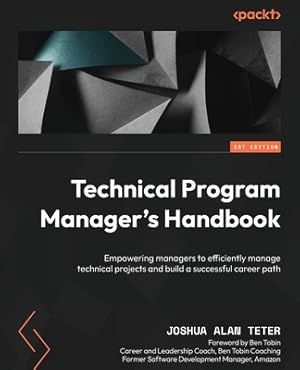 Imagen del vendedor de Technical Program Manager's Handbook: Empowering managers to efficiently manage technical projects and build a successful career path (Paperback or Softback) a la venta por BargainBookStores