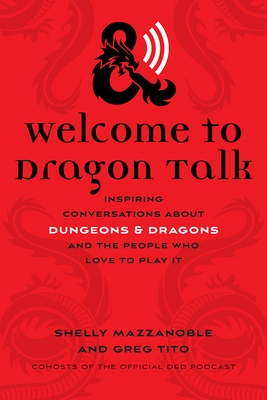 Immagine del venditore per Welcome to Dragon Talk: Inspiring Conversations about Dungeons & Dragons and the People Who Love to Play It (Paperback or Softback) venduto da BargainBookStores