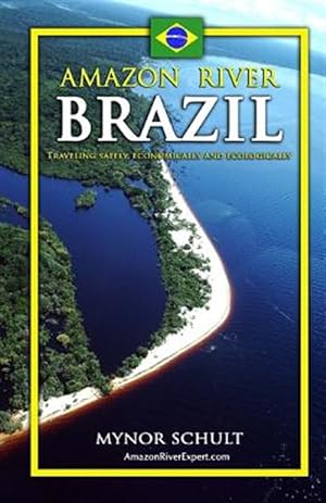 Bild des Verkufers fr Amazon River Brazil Traveling Safely, Economically and Ecologically zum Verkauf von GreatBookPricesUK
