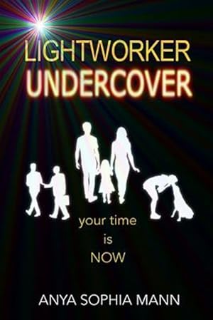 Seller image for Lightworker Undercover: Your Time Is Now for sale by GreatBookPricesUK