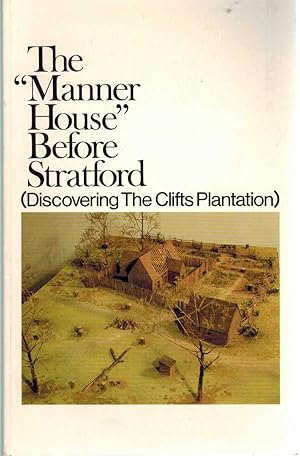 Imagen del vendedor de THE "MANNER HOUSE" BEFORE STRATFORD (Discovering the Clifts Plantation) a la venta por The Avocado Pit