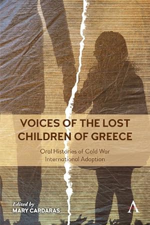 Image du vendeur pour Voices of the Lost Children of Greece : Oral Histories of Post-war International Adoption 1948-1968 mis en vente par GreatBookPricesUK