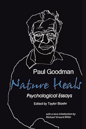 Seller image for Nature Heals : The Psychological Essays of Paul Goodman for sale by GreatBookPricesUK