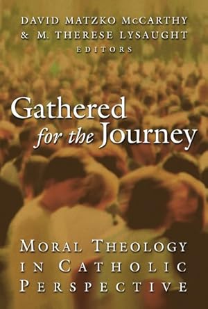 Image du vendeur pour Gathered for the Journey : Moral Theology in Catholic Perspective mis en vente par GreatBookPricesUK