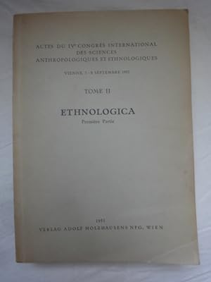 Seller image for Actes Du IVe Congrs Internatioanl Des Sciences Anthropologiques et Ethnologiques. Vienne,1-8 Septembre 1952. Tome II. Ethnologica Premire Partei for sale by Malota