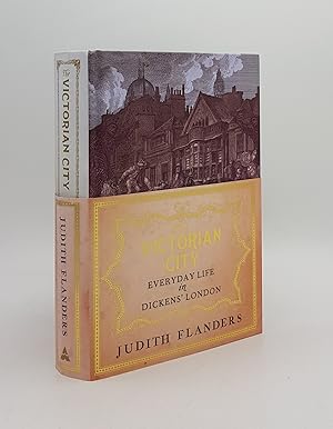 Seller image for THE VICTORIAN CITY Everyday Life in Dickens' London for sale by Rothwell & Dunworth (ABA, ILAB)