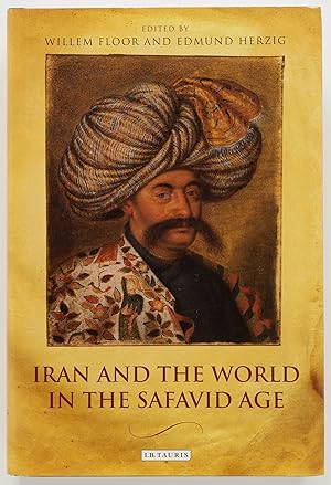 Image du vendeur pour Iran and the World in the Safavid Age mis en vente par Zed Books