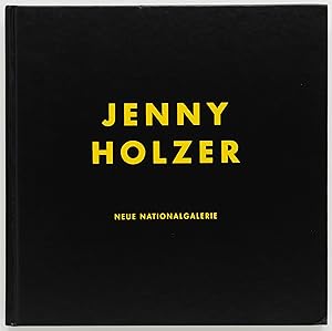 Seller image for Jenny Holzer: Neue Nationalgalerie Staatliche Museen zu Berlin - Preussischer Kulturbesitz for sale by Zed Books