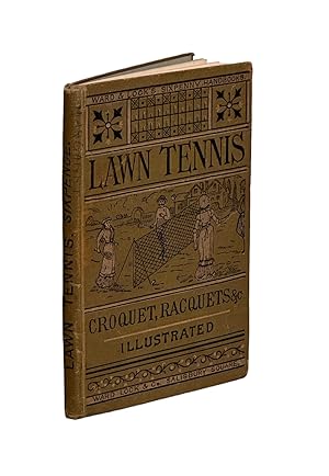 Seller image for Lawn Tennis, Badminton, Croquet, Troco, Racquets, Fives, Nurr and Spell, Bowling, Hurling, etc., etc. for sale by Prior Books Ltd