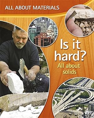 Bild des Verkufers fr Is it Hard?: All About Solid Materials (All About Materials) zum Verkauf von WeBuyBooks